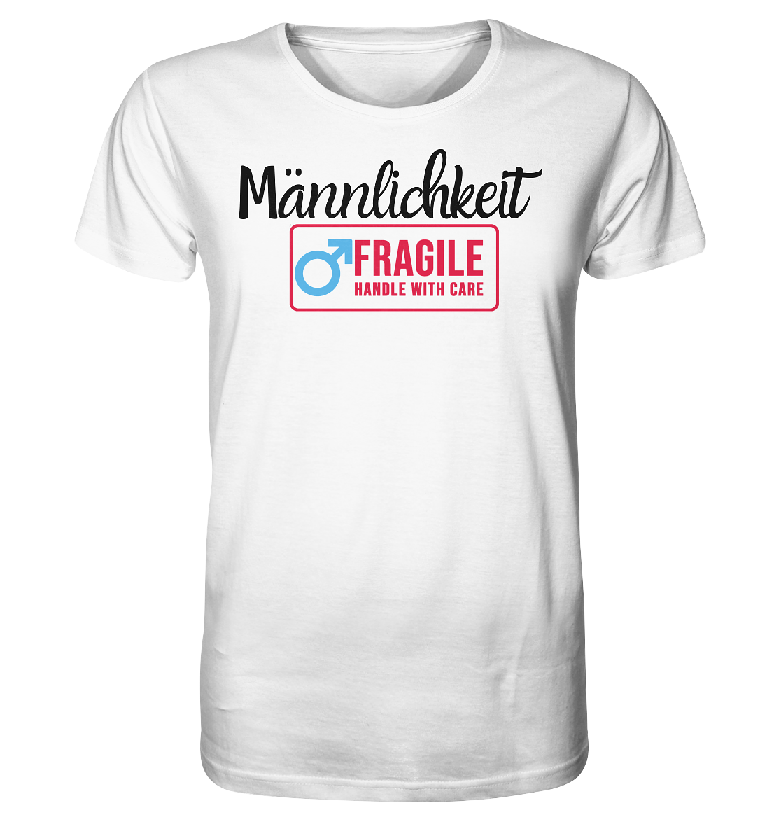 Männlichkeit: Handle with Care Unisex Shirt