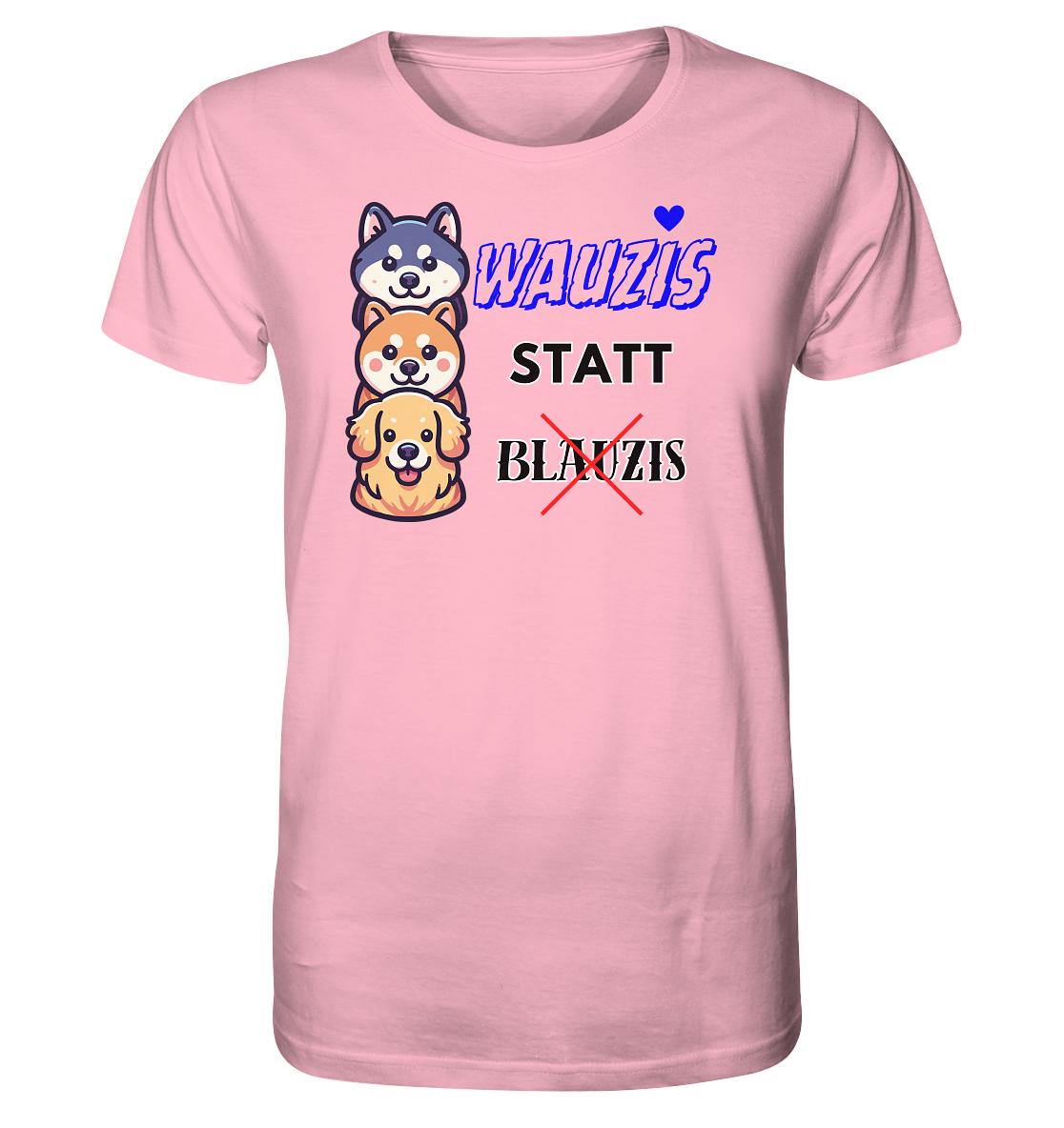 Wauzis statt Blauzis Unisex Shirt