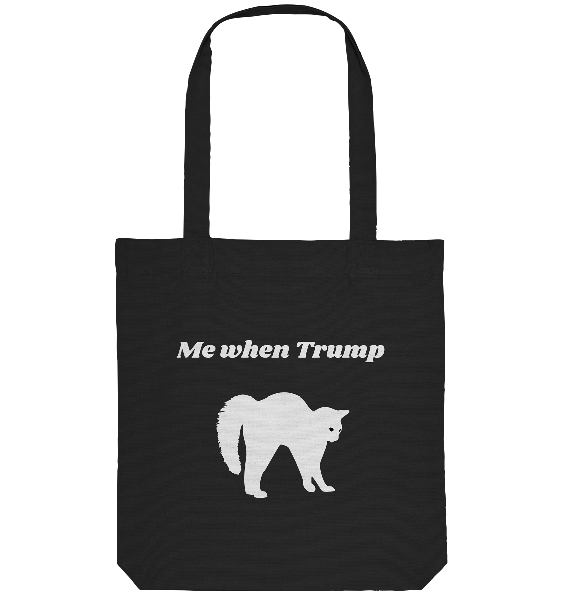 Me When Trump - Organic Tote-Bag