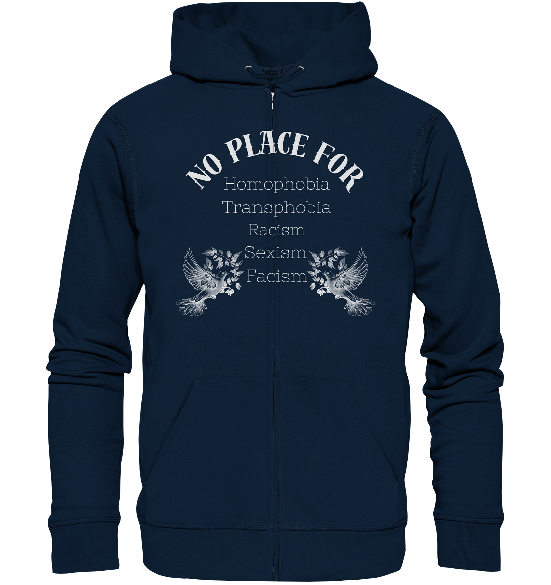 No Place For (weiße Schrift) Unisex Sweatjacke