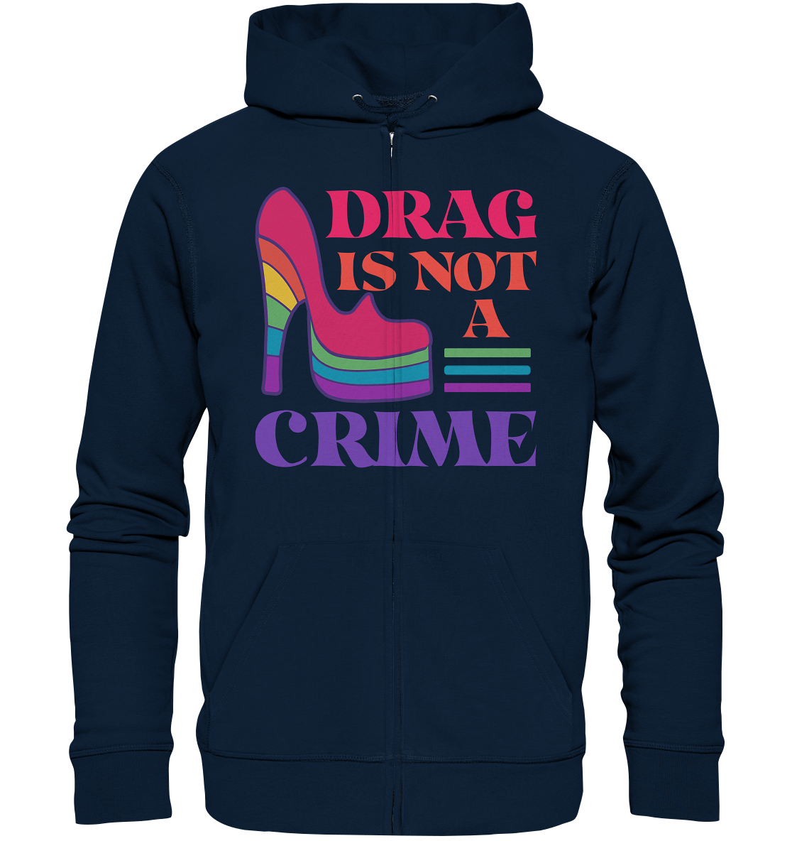 Drag is not a Crime Unisex Sweatjacke