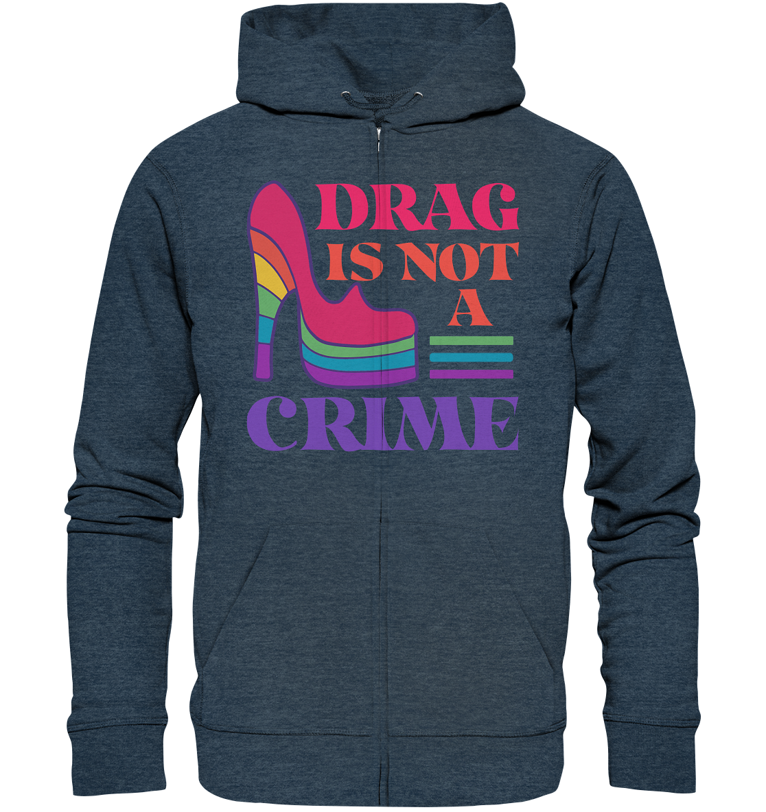 Drag is not a Crime Unisex Sweatjacke