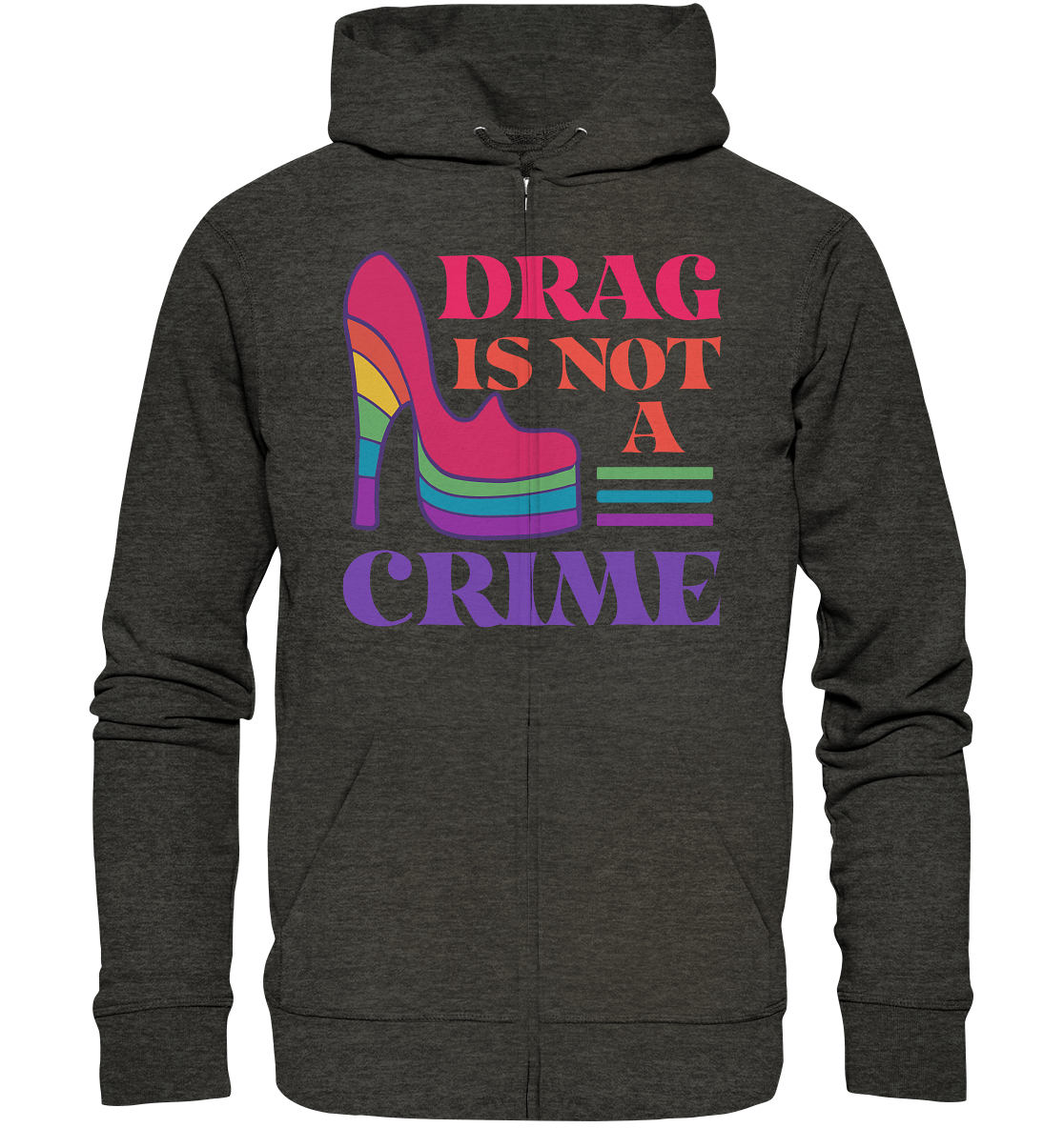 Drag is not a Crime Unisex Sweatjacke