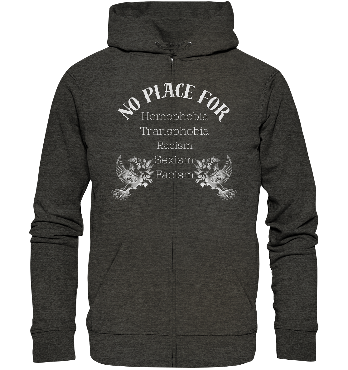 No Place For (weiße Schrift) Unisex Sweatjacke