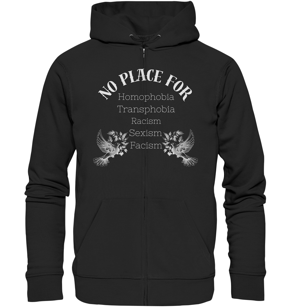 No Place For (weiße Schrift) Unisex Sweatjacke