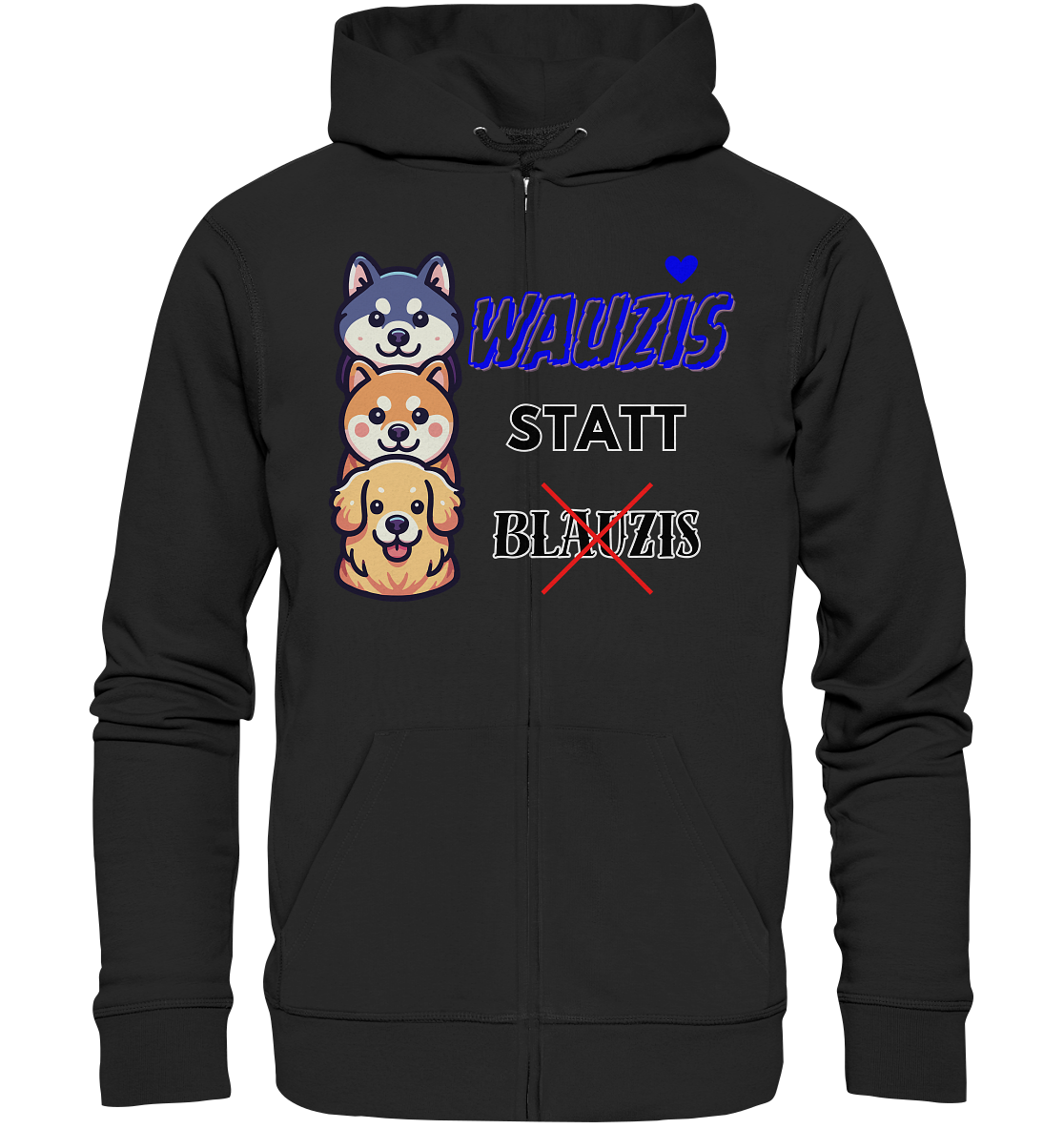 Wauzis statt Blauzis Unisex Sweatjacke