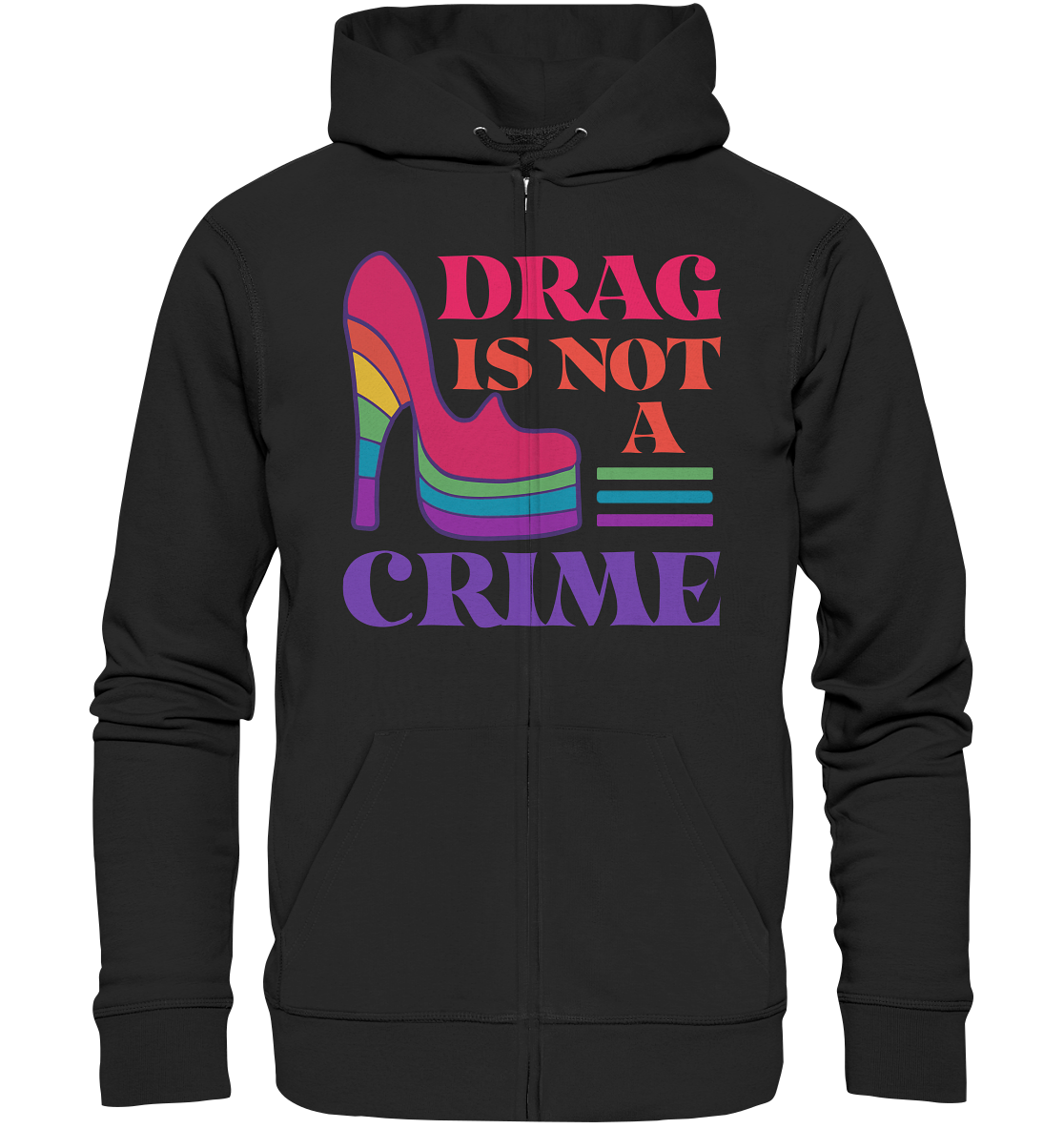 Drag is not a Crime Unisex Sweatjacke