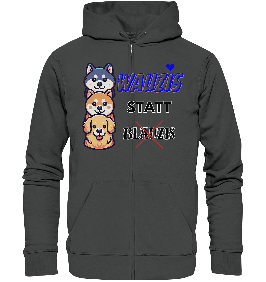 Wauzis statt Blauzis Unisex Sweatjacke