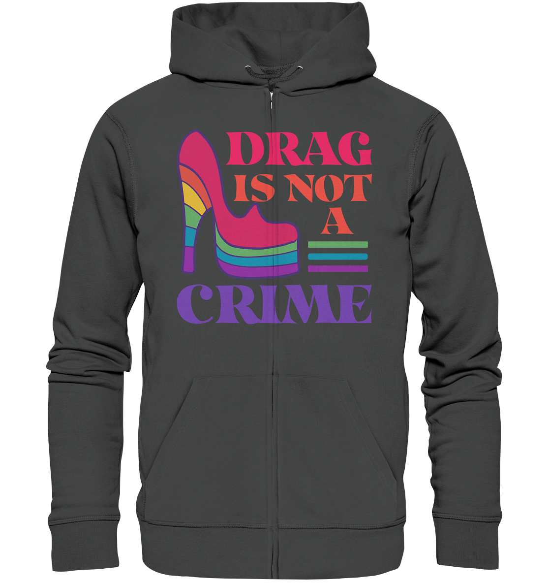 Drag is not a Crime Unisex Sweatjacke