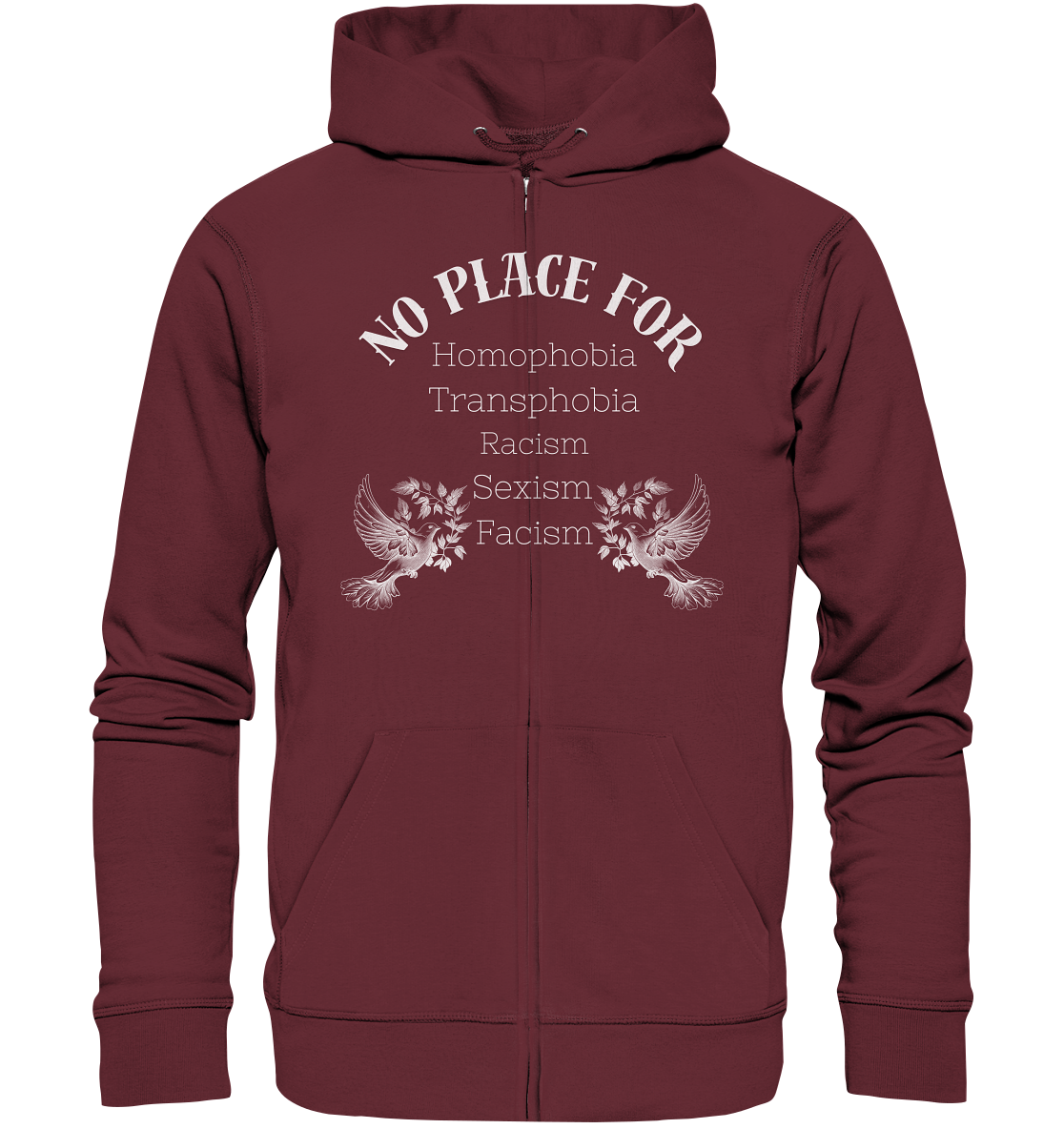 No Place For (weiße Schrift) Unisex Sweatjacke