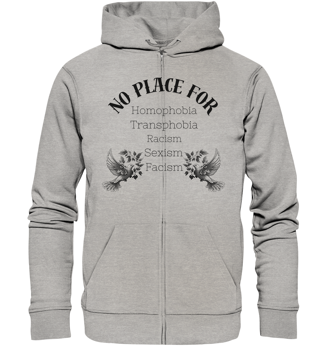 No Place For (schwarze Schrift) Unisex Sweatjacke