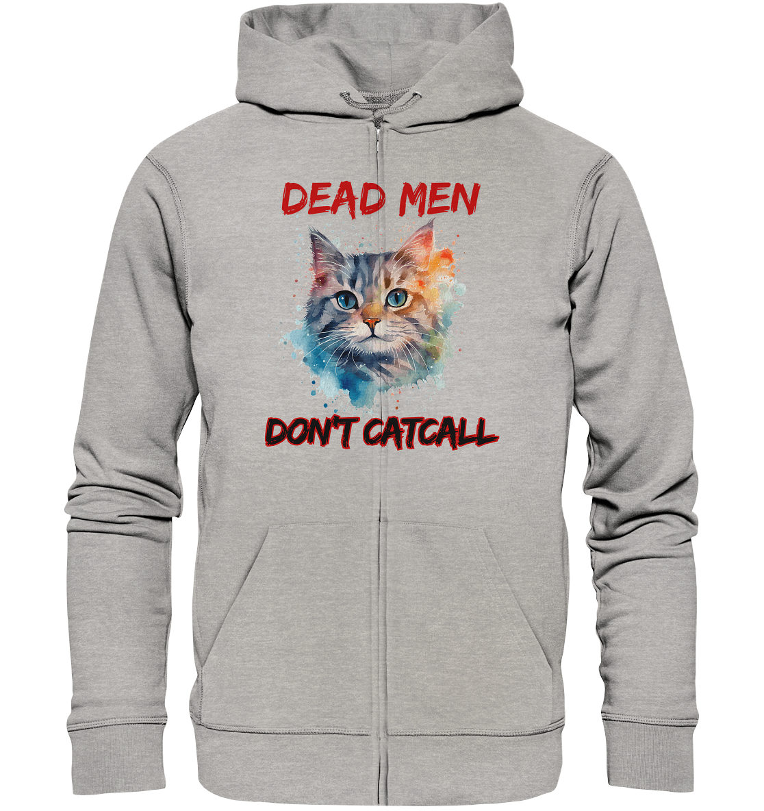 Dead Men don't Catcall (schwarze Schrift) Unisex Sweatjacke