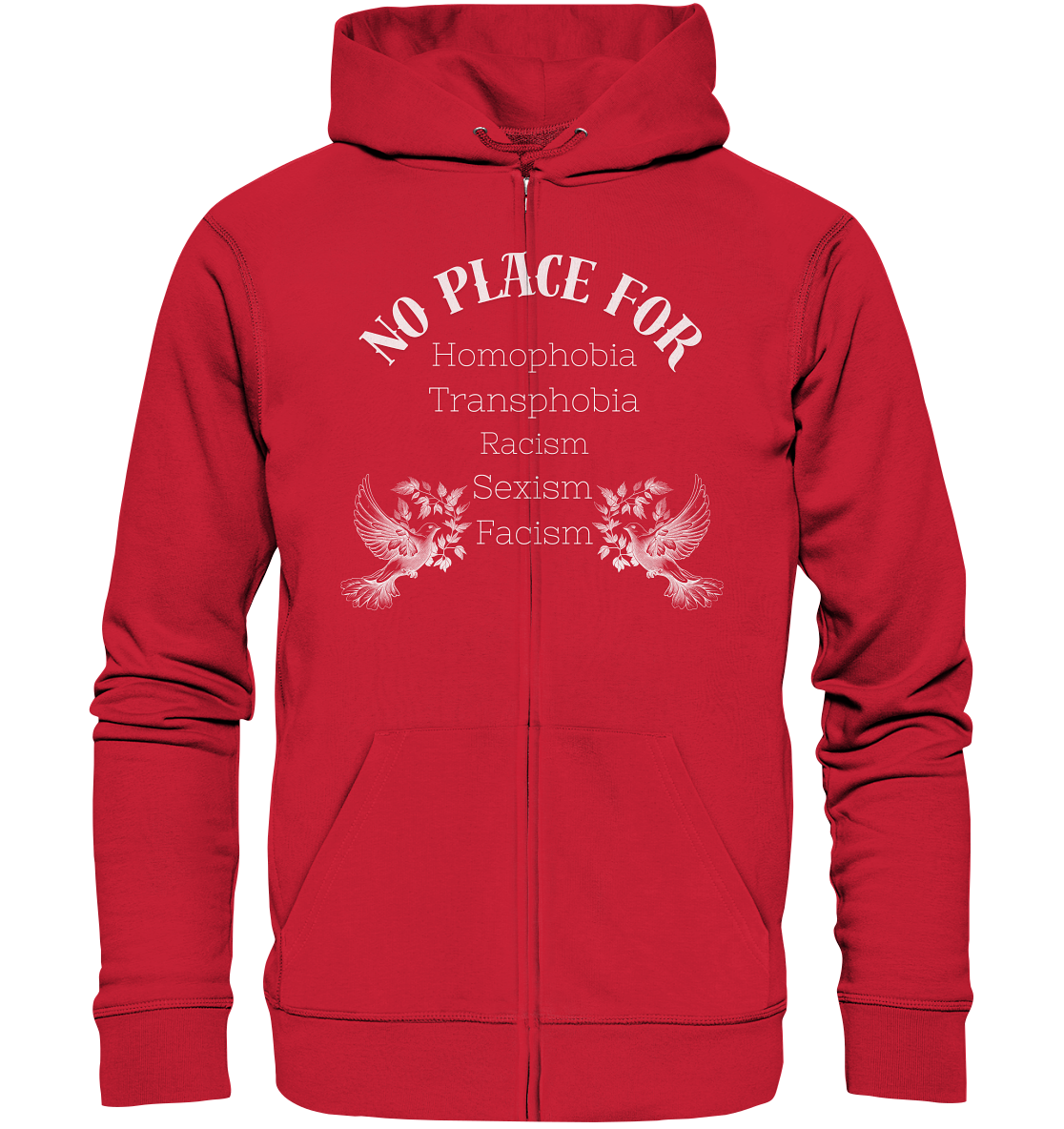 No Place For (weiße Schrift) Unisex Sweatjacke