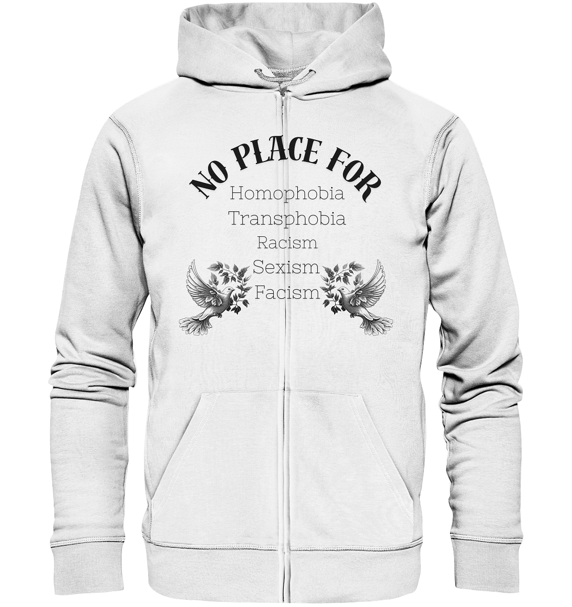 No Place For (schwarze Schrift) Unisex Sweatjacke