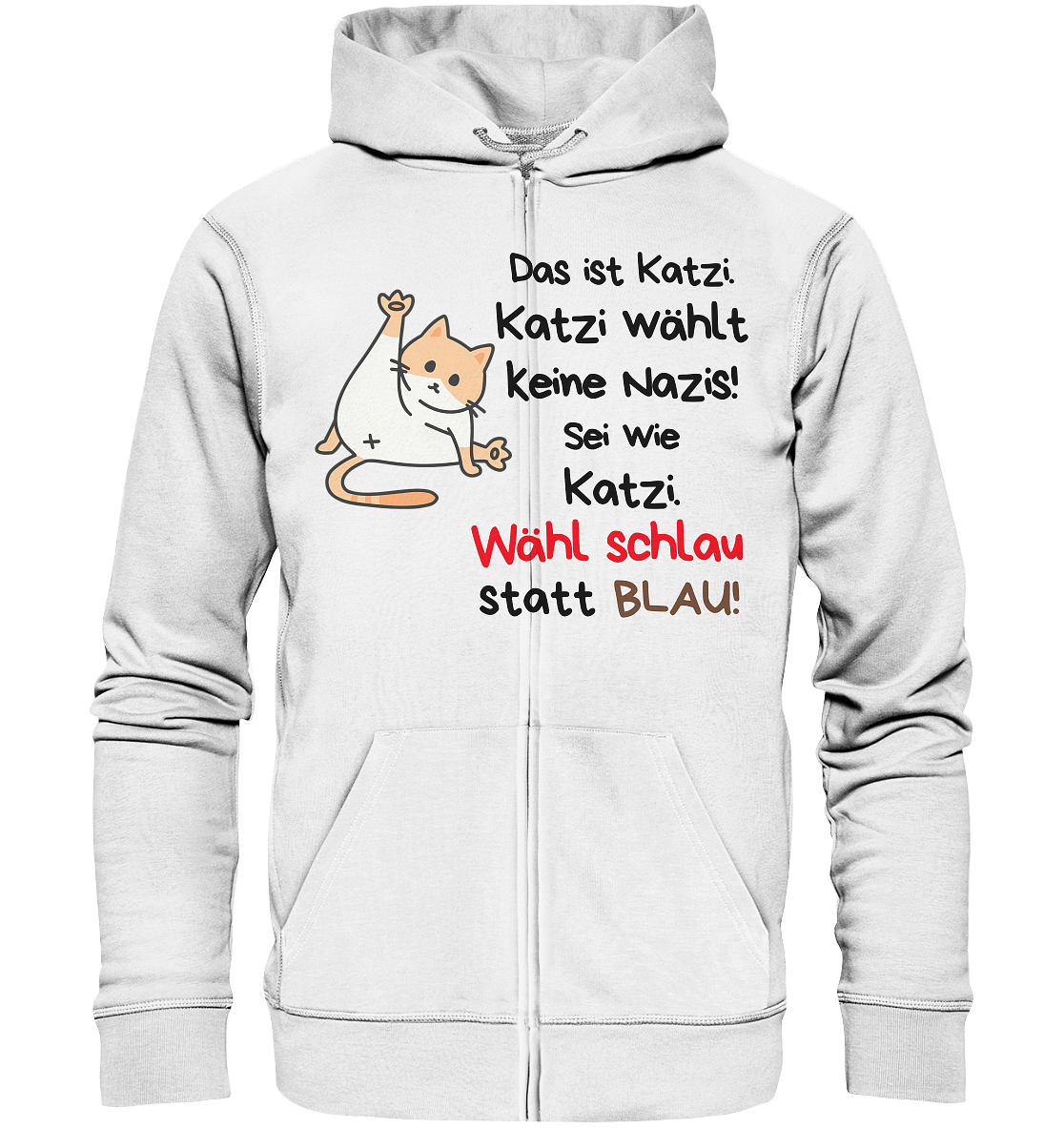 Katzi wählt keine Nazis! Unisex Sweatjacke