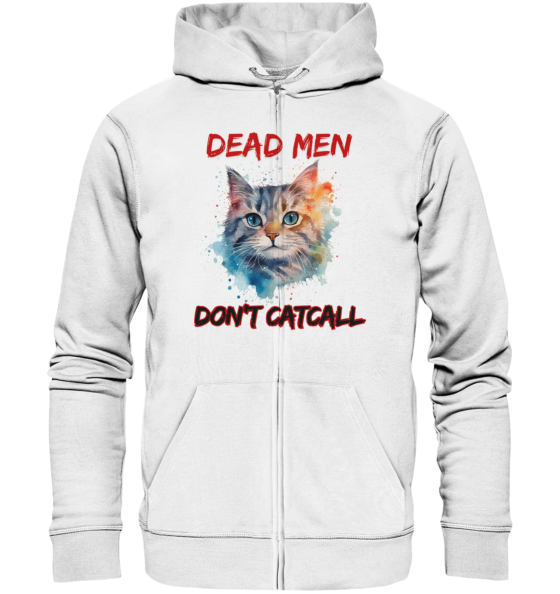 Dead Men don't Catcall (schwarze Schrift) Unisex Sweatjacke