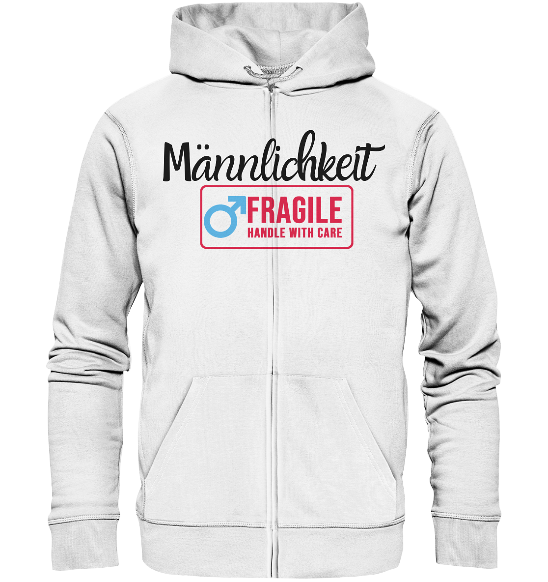 Männlichkeit: Handle with Care Unisex Sweatjacke