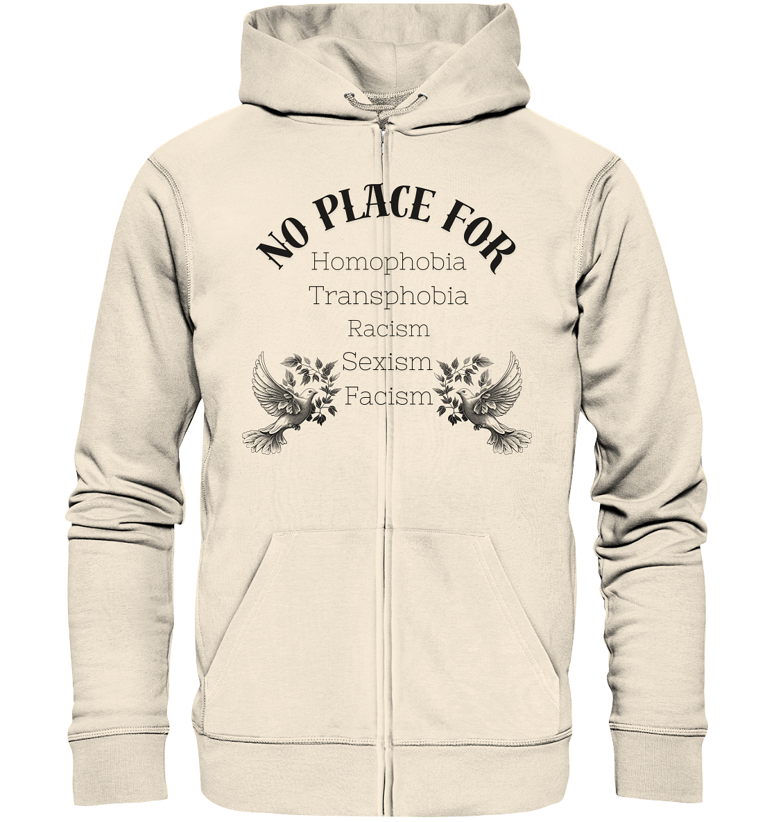 No Place For (schwarze Schrift) Unisex Sweatjacke