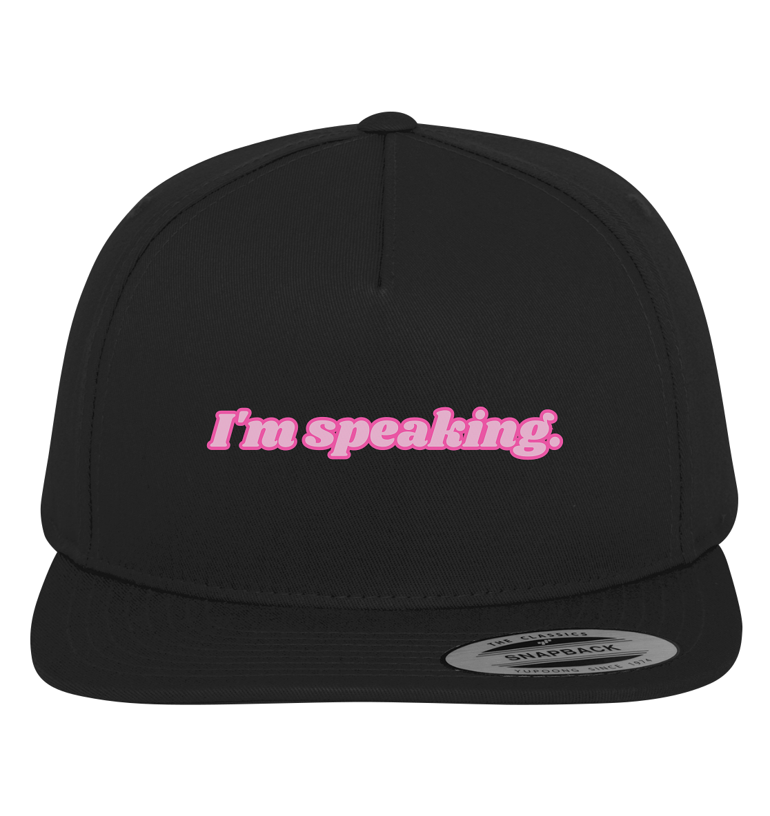 I'm speaking - Premium Snapback