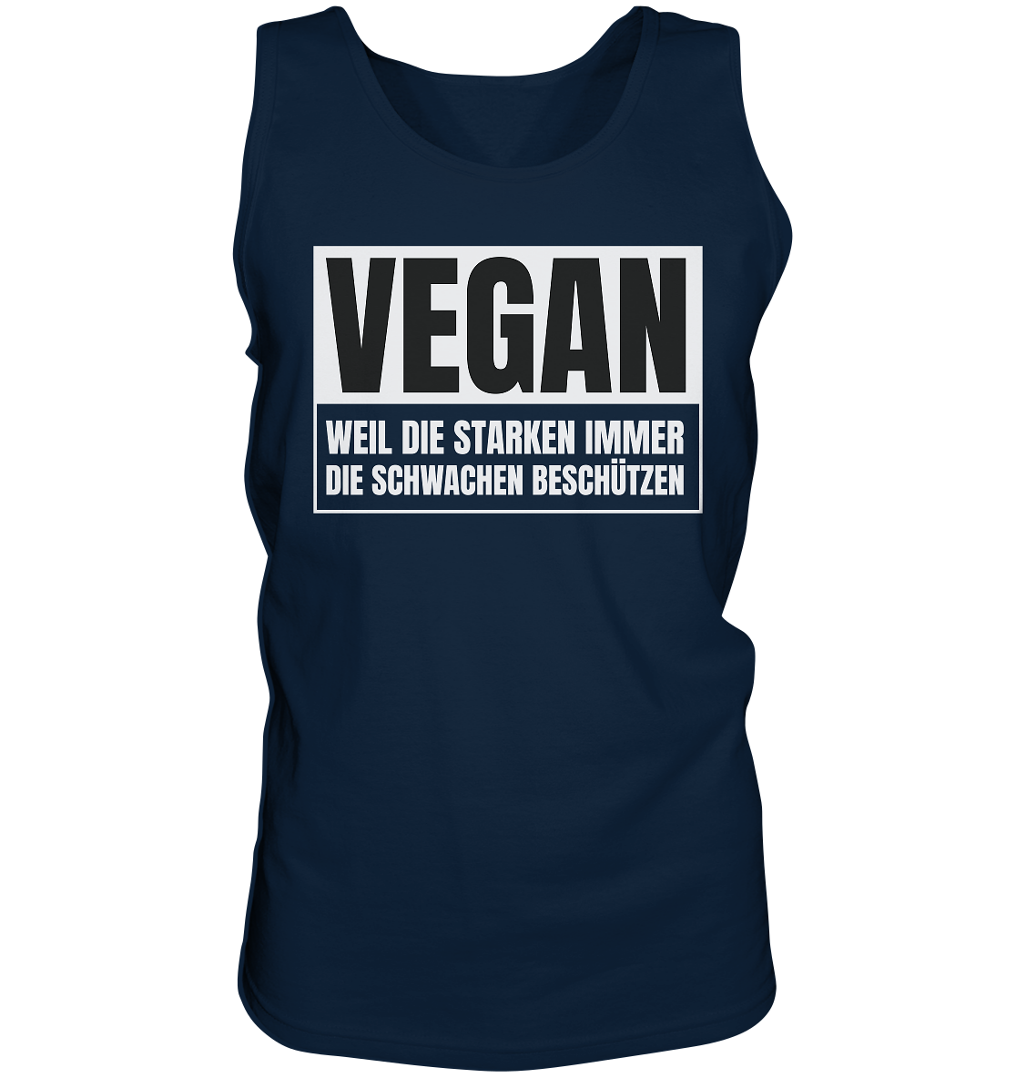 Vegan Weil die Starken die Schwachen beschützen - “Männer” Tank-Top