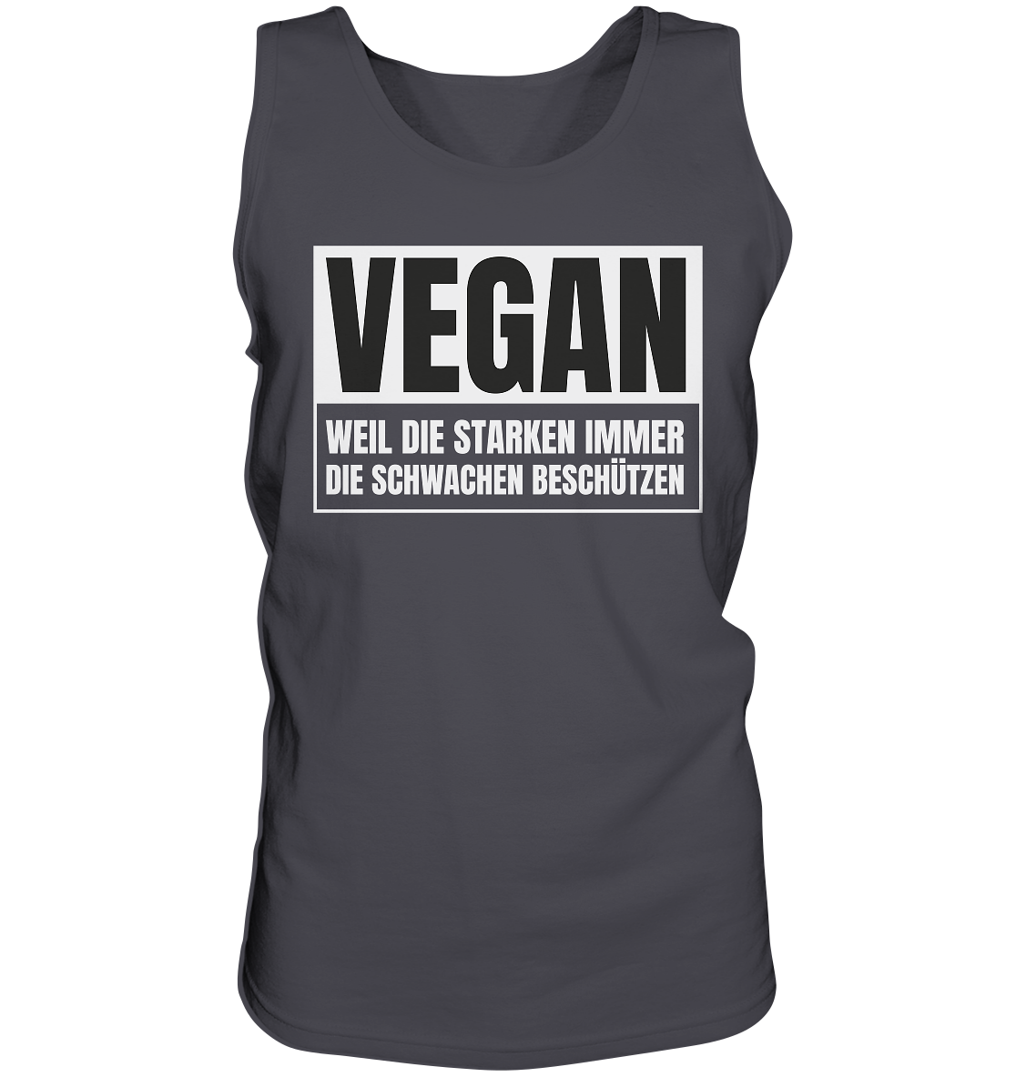 Vegan Weil die Starken die Schwachen beschützen - “Männer” Tank-Top