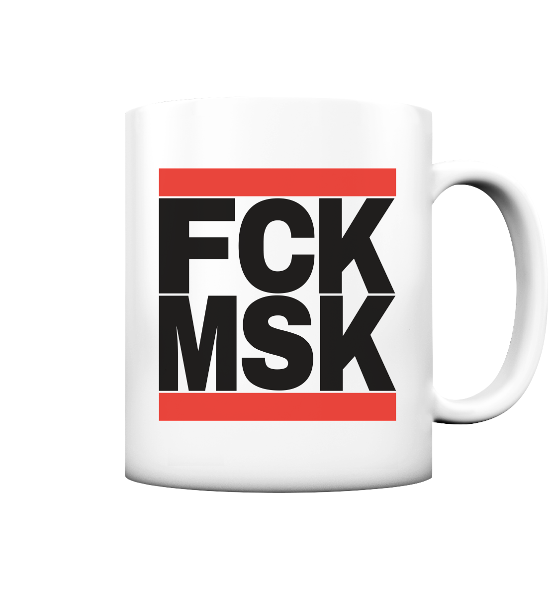 FCK MSK (schwarze Schrift) - Tasse (matt)