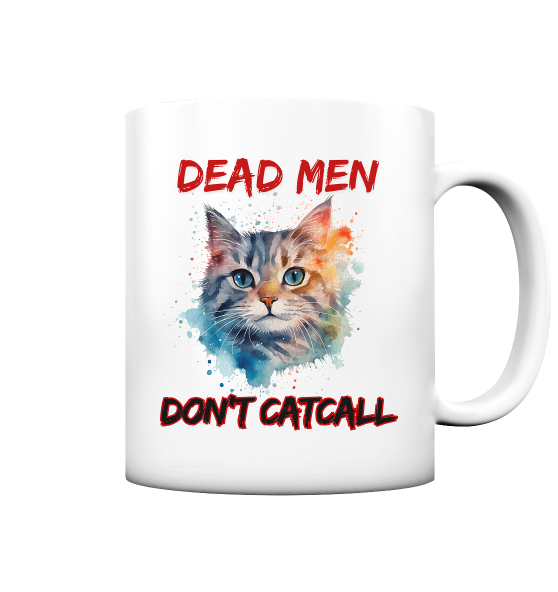 Dead Men don't Catcall (schwarze Schrift) Tasse (matt)