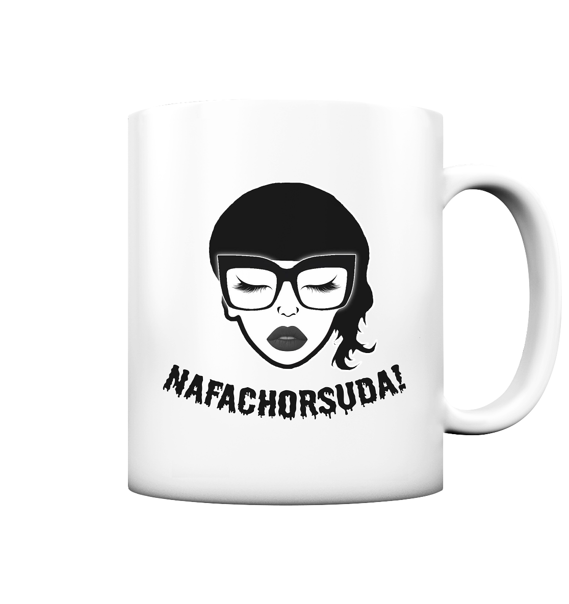 Nafachorsuda! Schwarze Schrift Tasse (matt)