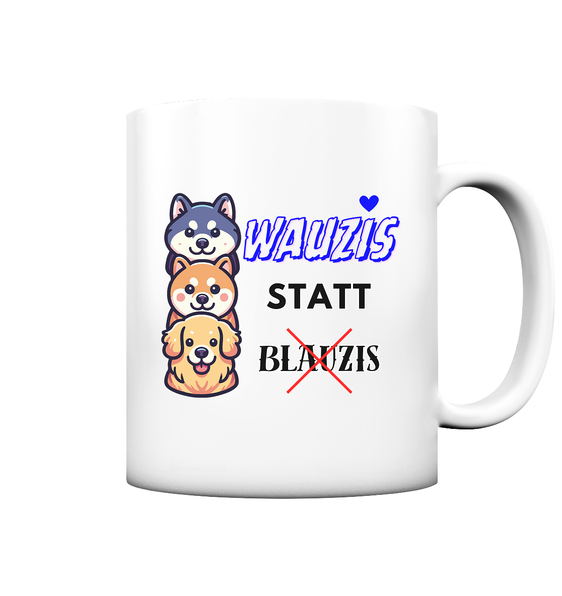 Wauzis statt Blauzis Tasse (matt)