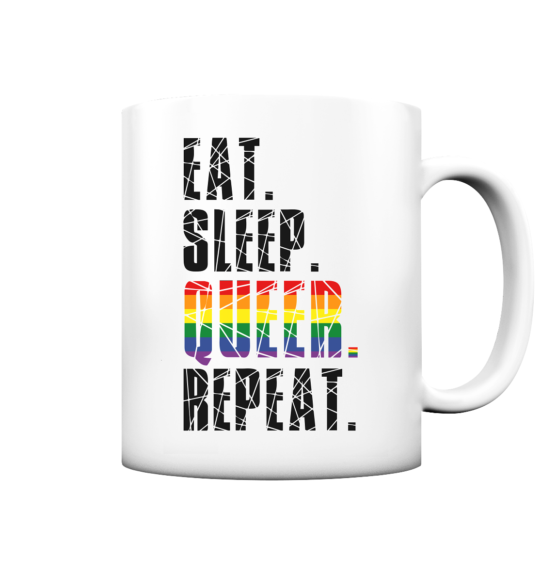 EAT. SLEEP. QUEER. REPEAT. Tasse (matt)