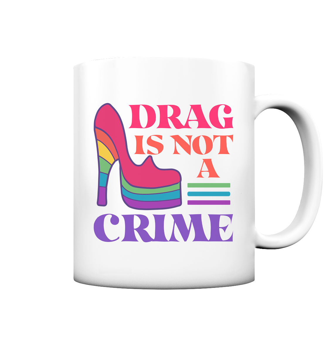 Drag is not a Crime Tasse (matt)