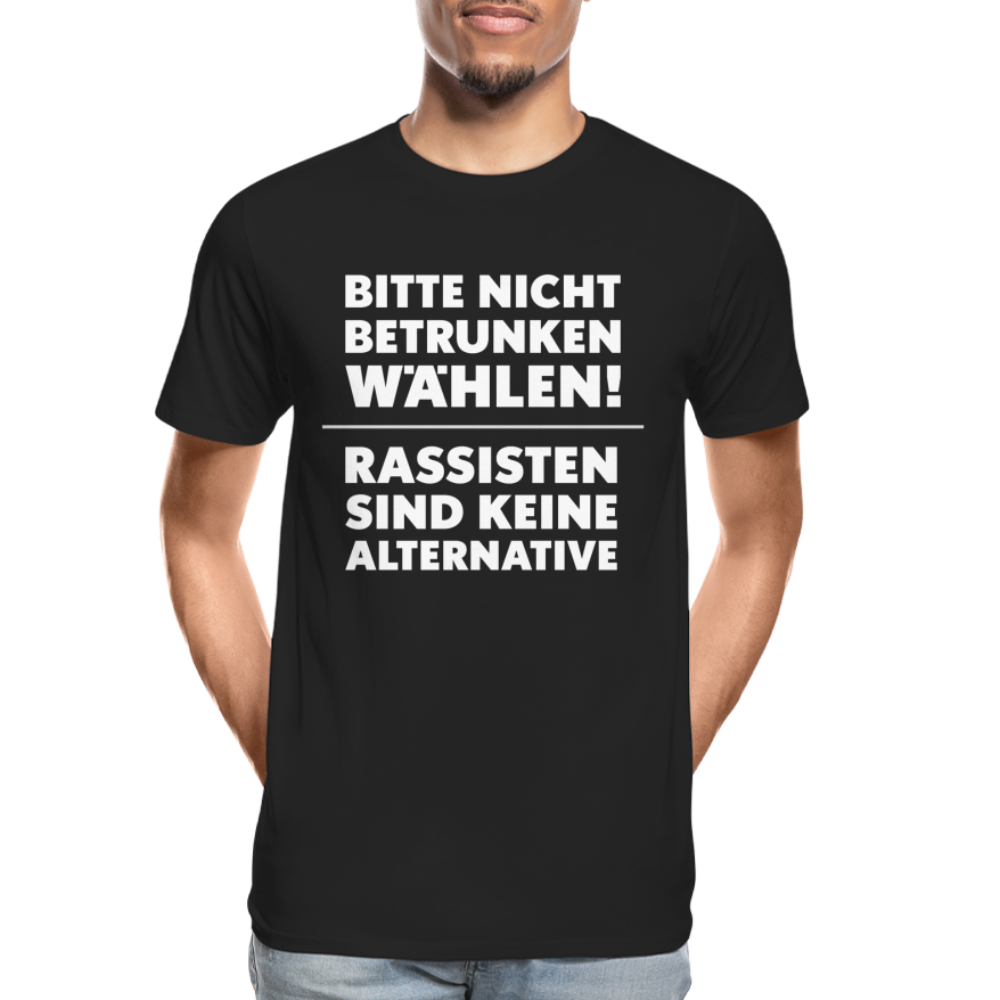 Bitte nicht betrunken wählen "Männer" T-Shirt - Schwarz