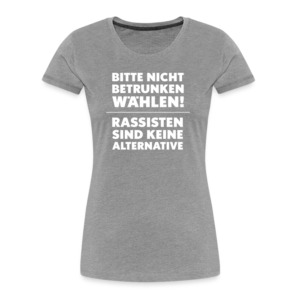 Bitte nicht betrunken wählen "Frauen" T-Shirt - Grau meliert