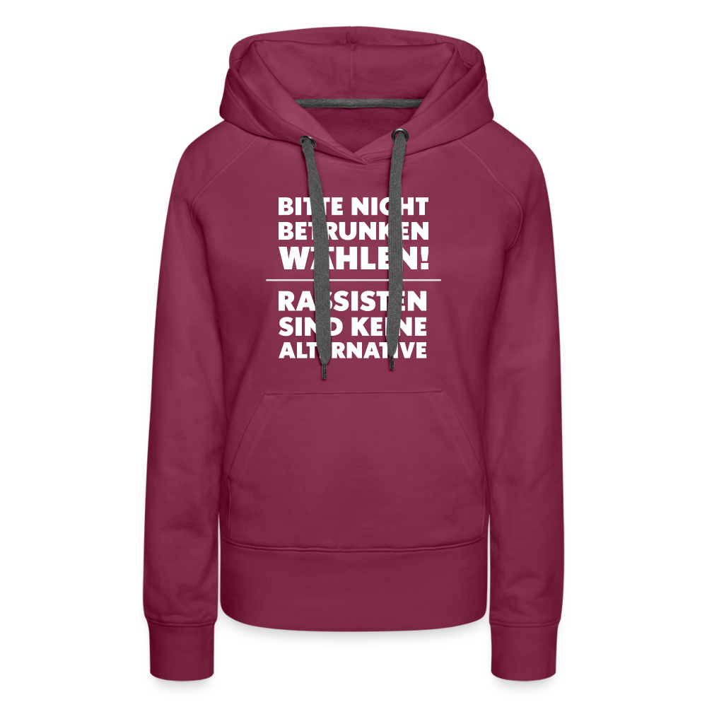 Bitte nicht betrunken wählen "Frauen" Hoodie - Bordeaux