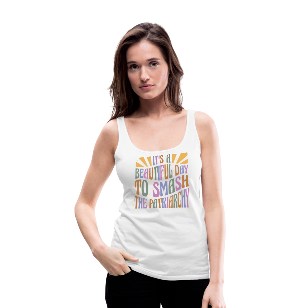 It's a Beautiful Day to Smash the Patriarchy "Frauen" Tank Top - Weiß