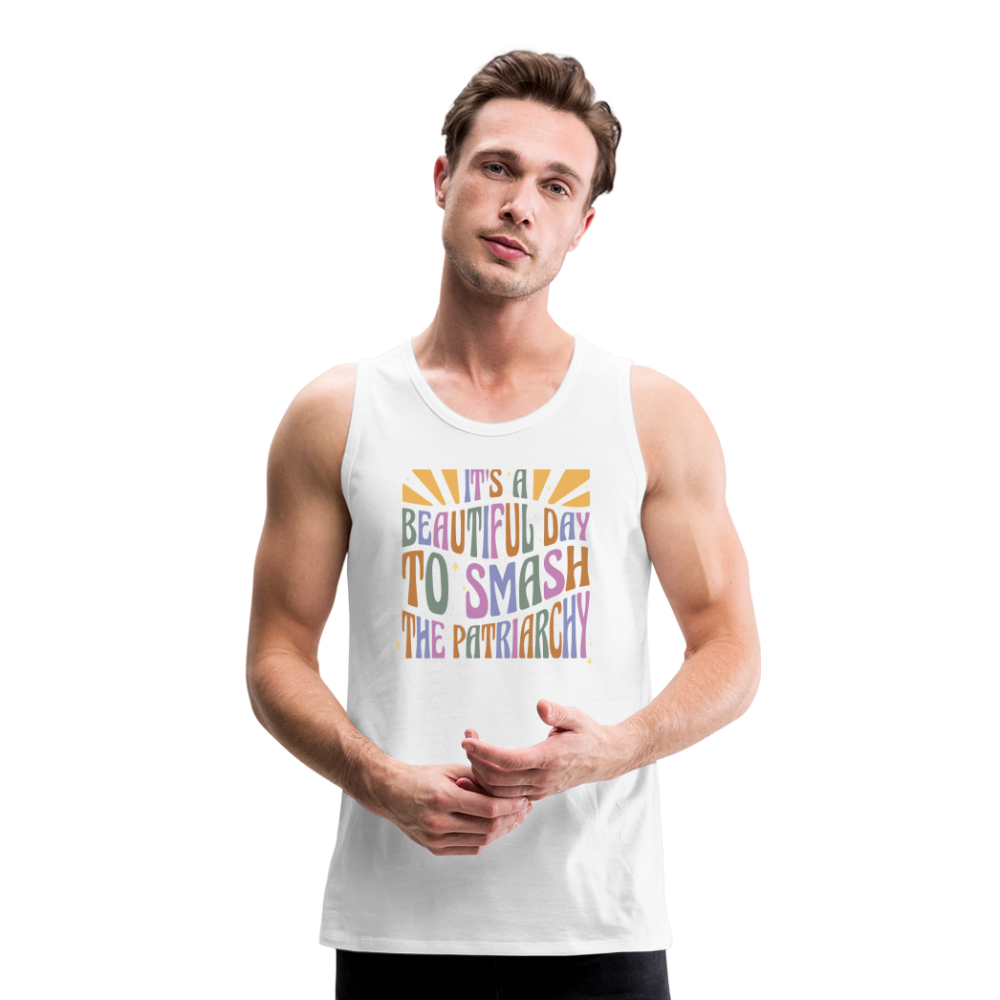 It's a Beautiful Day to Smash the Patriarchy "Männer" Tank Top - Weiß